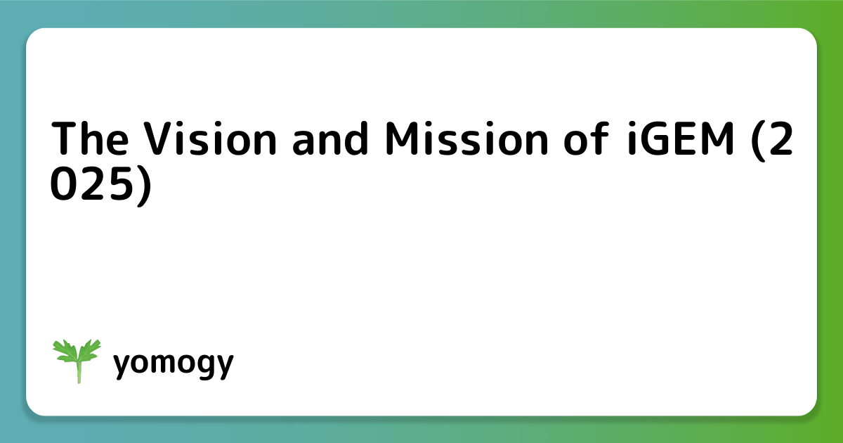 The Vision and Mission of iGEM (2025)